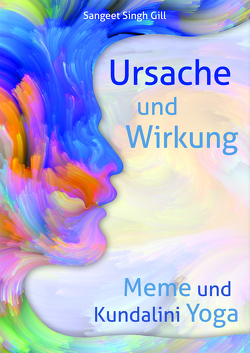 Ursache und Wirkung – Meme und Kundalini Yoga von Gill,  Sangeet Singh