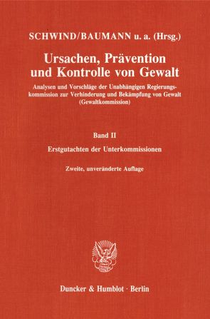 Ursachen, Prävention und Kontrolle von Gewalt. von Baumann,  Jürgen, Schwind,  Hans-Dieter