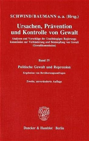 Ursachen, Prävention und Kontrolle von Gewalt. von Baumann,  Jürgen, Schwind,  Hans-Dieter