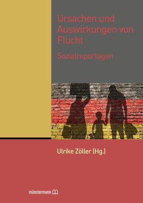 Ursachen und Auswirkungen von Flucht von Zöller,  Ulrike