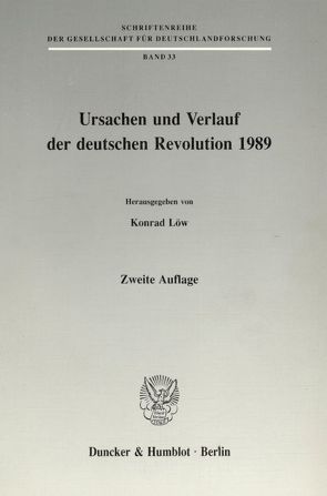 Ursachen und Verlauf der deutschen Revolution 1989. von Löw,  Konrad