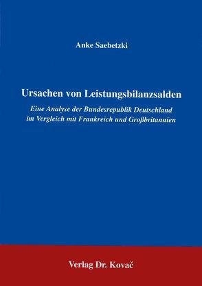 Ursachen von Leistungsbilanzsalden von Saebetzki,  Anke