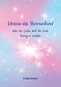 Ursina das Sternenkind von Lehmann,  Ursula