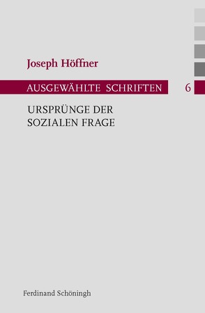 Ursprünge der sozialen Frage von Althammer,  Jörg, Höffner,  Joseph, Nothelle-Wildfeuer,  Ursula
