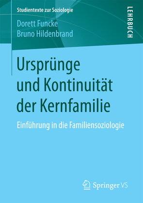 Ursprünge und Kontinuität der Kernfamilie von Funcke,  Dorett, Hildenbrand,  Bruno
