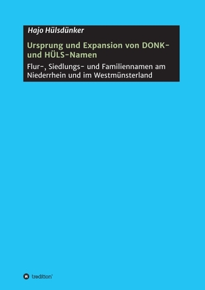 Ursprung und Expansion von DONK- und HÜLS-Namen von Hülsdünker,  Hajo