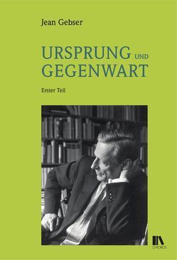 Ursprung und Gegenwart von Gebser,  Jean, Hämmerli,  Rudolf, Schübl,  Elmar