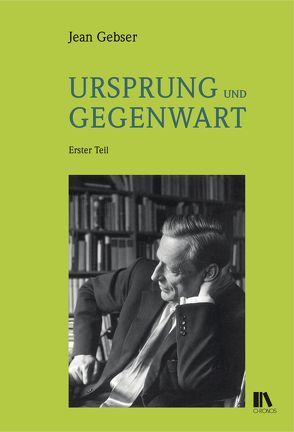 Ursprung und Gegenwart von Gebser,  Jean, Hämmerli,  Rudolf, Schübl,  Elmar