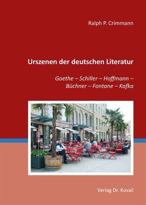 Urszenen der deutschen Literatur von Crimmann,  Ralph P