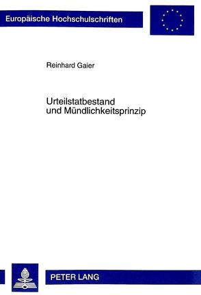 Urteilstatbestand und Mündlichkeitsprinzip von Gaier,  Reinhard