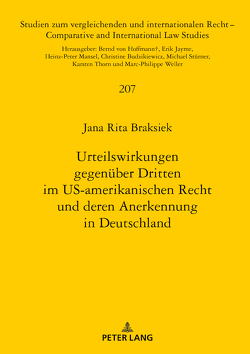 Urteilswirkungen gegenüber Dritten im US-amerikanischen Recht und deren Anerkennung in Deutschland von Braksiek,  Jana, Mansel,  Heinz-Peter
