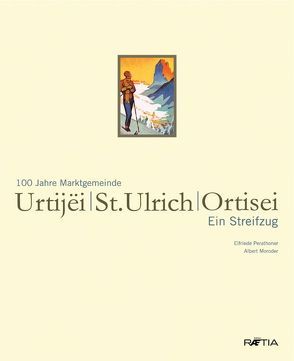 Urtijëi | St. Ulrich | Ortisei von Moroder,  Albert, Perathoner,  Elfriede