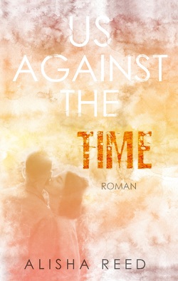 Us Against the Time von Reed,  Alisha