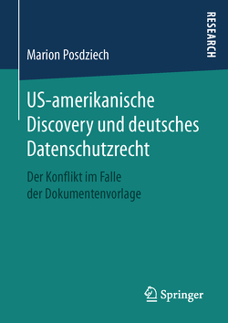 US-amerikanische Discovery und deutsches Datenschutzrecht von Posdziech,  Marion