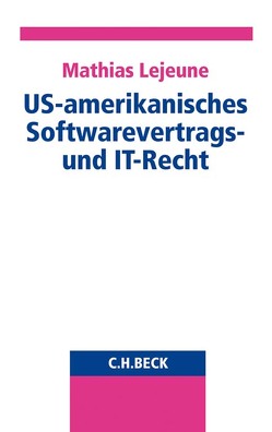 US-amerikanisches Softwarevertrags- und IT-Recht von Lejeune,  Mathias