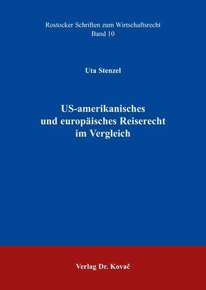 US-amerikanisches und europäisches Reiserecht im Vergleich von Stenzel,  Uta