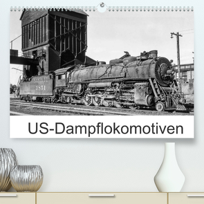 US-Dampflokomotiven (Premium, hochwertiger DIN A2 Wandkalender 2022, Kunstdruck in Hochglanz) von Schulz-Dostal,  Michael