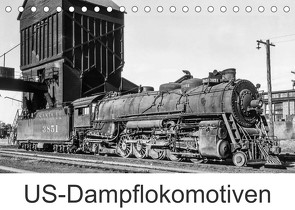 US-Dampflokomotiven (Tischkalender 2023 DIN A5 quer) von Schulz-Dostal,  Michael