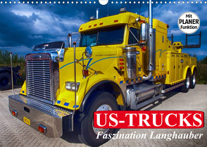 US-Trucks. Faszination Langhauber (Wandkalender 2023 DIN A3 quer) von Stanzer,  Elisabeth