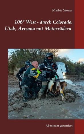 USA 106° West – durch Colorado, Utah, Nord-Arizona mit Motorrädern von Stoner,  Marbie