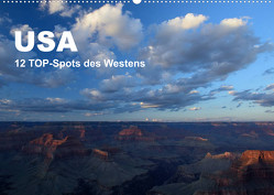 USA 12 TOP-Spots des Westens (Wandkalender 2023 DIN A2 quer) von Jürs,  Thorsten