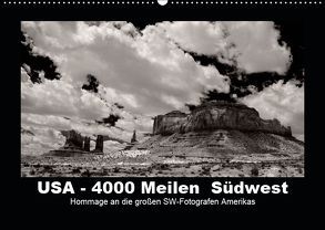 USA – 4000 Meilen Südwest Hommage an die großen SW-Fotografen Amerikas (Wandkalender 2019 DIN A2 quer) von Winkler,  Winfried