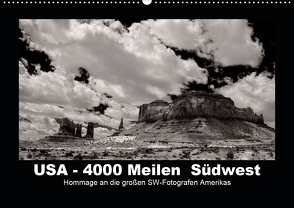 USA – 4000 Meilen Südwest Hommage an die großen SW-Fotografen Amerikas (Wandkalender 2021 DIN A2 quer) von Winkler,  Winfried