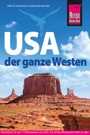 USA – der ganze Westen von Grundmann,  Hans R, Synnatschke,  Isabel
