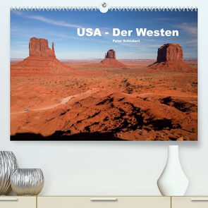 USA – Der Westen (Premium, hochwertiger DIN A2 Wandkalender 2023, Kunstdruck in Hochglanz) von Schickert,  Peter