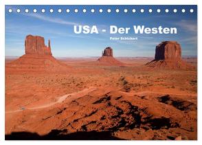 USA – Der Westen (Tischkalender 2024 DIN A5 quer), CALVENDO Monatskalender von Schickert,  Peter