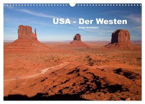 USA – Der Westen (Wandkalender 2024 DIN A3 quer), CALVENDO Monatskalender von Schickert,  Peter