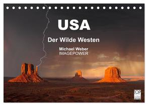 USA – Der Wilde Westen (Tischkalender 2024 DIN A5 quer), CALVENDO Monatskalender von Weber,  Michael