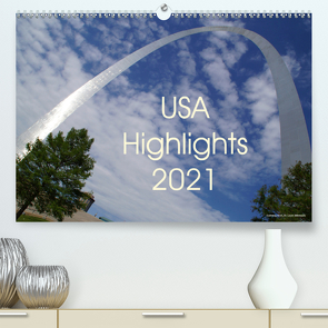 USA Highlights 2021 (Premium, hochwertiger DIN A2 Wandkalender 2021, Kunstdruck in Hochglanz) von Neudecker,  Tina