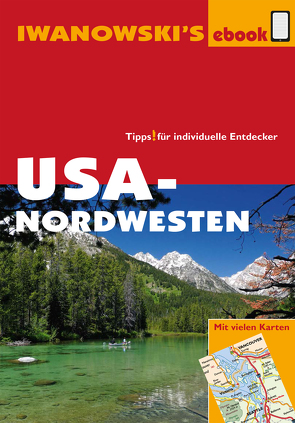 USA-Nordwesten – Reiseführer von Iwanowski von Brinke,  Dr. Margit, Kränzle,  Dr. Peter