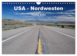 USA – Nordwesten (Wandkalender 2024 DIN A4 quer), CALVENDO Monatskalender von Amler,  Thomas