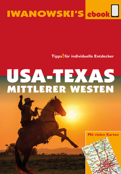 USA-Texas und Mittlerer Westen – Reiseführer von Iwanowski von Brinke,  Margit, Kränzle,  Peter