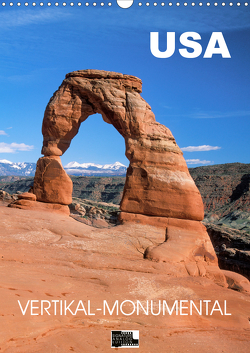 USA – Vertikal-Monumental – Landschaftsklassiker im Südwesten (Wandkalender 2021 DIN A3 hoch) von Meißner,  Daniel