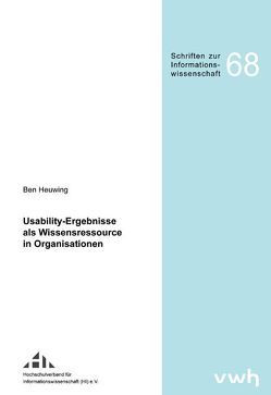 Usability-Ergebnisse als Wissensressource in Organisationen von Heuwing,  Ben