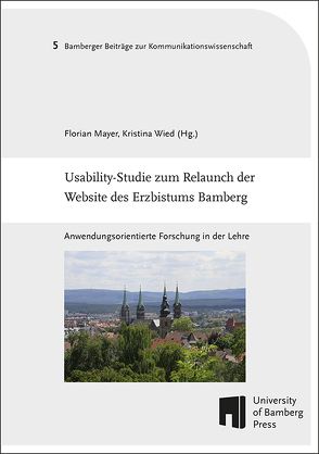 Usability-Studie zum Relaunch der Website des Erzbistums Bamberg von Mayer,  Florian, Wied,  Kristina