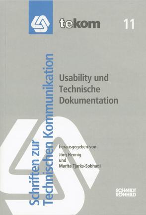 Usability und Technische Dokumentation von Baggen,  Robert, Bosenick,  Tim, Brecht,  Rike, Dubiella,  Stefanie, Gaidzik,  Roland, Hennig,  Jörg, Hermann,  Daniela, Heuer-James,  Jens-Uwe, Klante,  Palle, Krömker,  Heidi, Lehrndorfer,  Anne, Meyer,  Maren, Straub,  Daniela, Tjarks-Sobhani,  Marita, Wild,  Peter