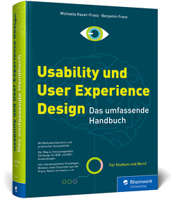 Usability und User Experience Design von Franz,  Benjamin, Kauer-Franz,  Michaela