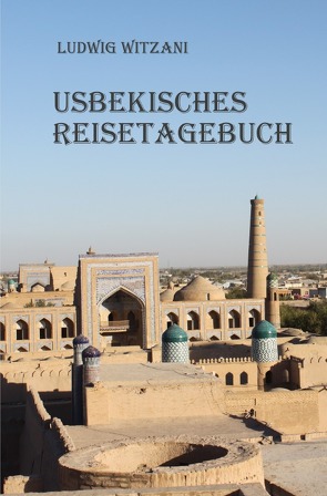 Usbekisches Reisetagebuch von Witzani,  Ludwig