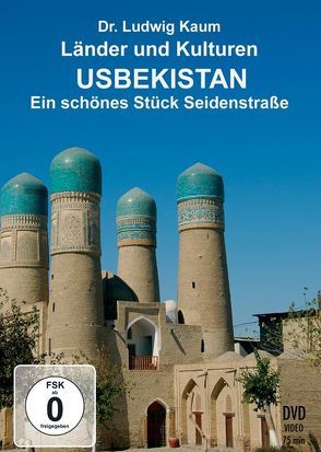 Usbekistan – Ein schönes Stück Seidenstraße von Kaum,  Ludwig