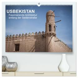 Usbekistan – Faszinierende Architektur entlang der Seidenstraße (hochwertiger Premium Wandkalender 2024 DIN A2 quer), Kunstdruck in Hochglanz von Dobrindt,  Jeanette