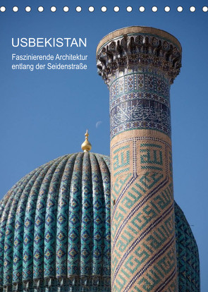 Usbekistan – Faszinierende Architektur entlang der Seidenstraße (Tischkalender 2023 DIN A5 hoch) von Dobrindt,  Jeanette