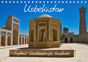 Usbekistan Mythos Seidenstraße hautnah (Tischkalender 2019 DIN A5 quer) von Kurz,  Michael