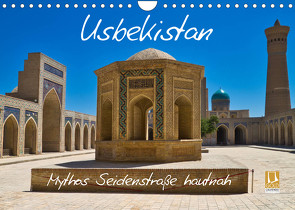 Usbekistan Mythos Seidenstraße hautnah (Wandkalender 2022 DIN A4 quer) von Kurz,  Michael