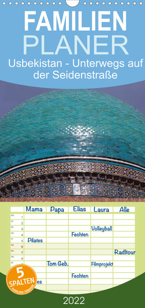 Familienplaner Usbekistan – Unterwegs auf der Seidenstraße (Wandkalender 2022 , 21 cm x 45 cm, hoch) von Thauwald,  Pia