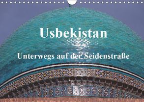 Usbekistan – Unterwegs auf der Seidenstraße (Wandkalender 2019 DIN A4 quer) von Thauwald,  Pia