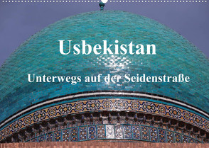 Usbekistan – Unterwegs auf der Seidenstraße (Wandkalender 2022 DIN A2 quer) von Thauwald,  Pia